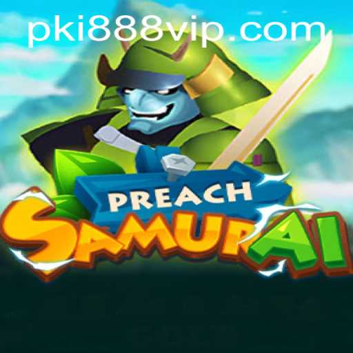 Discover the Exciting World of PreachSamurai: A Unique Gaming Experience